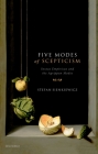 Five Modes of Scepticism: Sextus Empiricus and the Agrippan Modes (Oxford Philosophical Monographs) Cover Image