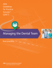 Managing the Dental Team: Guidelines for Practice Success: Best Practices By American Dental Association Cover Image