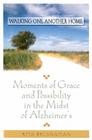 Walking One Another Home: Moments of Grace and Possibilty in the Midst of Alzheimer's Cover Image