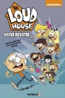 The Loud House Vol. 18: Sister Resister By The Loud House Creative Team Cover Image