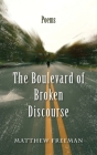 The Boulevard of Broken Discourse By Matthew Freeman Cover Image