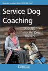 Service Dog Coaching: A Guide for Pet Dog Trainers By Veronica Sanchez Cover Image