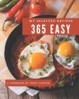 My 365 Selected Easy Recipes: An Easy Cookbook to Fall In Love With By Terry Lawson Cover Image