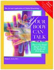 Your Body Can Talk: How to Use Simple Muscle Testing for Health and Well Being By Susan L. Levy D. C. Cover Image