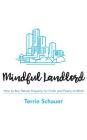 Mindful Landlord: How to Run Rental Property for Profit and Peace of Mind Cover Image
