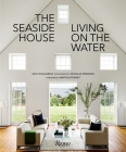 The Seaside House: Living on the Water By Nick Voulgaris, III, Douglas Friedman (Photographs by), Martha Stewart (Foreword by) Cover Image