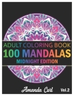 100 Mandalas: An Adult Coloring Book Midnight Edition Featuring 100 of the World's Most Beautiful Mandalas for Stress Relief and Rel By Amanda Curl Cover Image