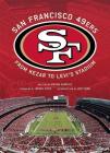 San Francisco 49ers: From Kezar to Levi's Stadium By Brian Murphy, Jed York (With), Jerry Rice (With) Cover Image