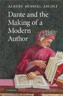 Dante and the Making of a Modern Author Cover Image