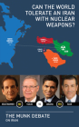 Can the World Tolerate an Iran with Nuclear Weapons? (Munk Debates) By Amos Yadlin, Charles Krauthammer, Fareed Zakaria Cover Image