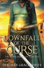 Downfall of the Curse By Deborah Grace White Cover Image