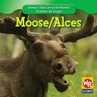 Moose / Alces By JoAnn Early Macken Cover Image