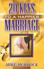 Twenty Keys To A Happier Marriage By Mike Murdock Cover Image