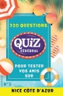 Quiz cérébral n°5 - Nice et la côte d'azur: Tester vos amis: 320 questions défis pour s'amuser Cover Image