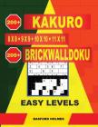 200 Kakuro 8x8 + 9x9 + 10x10 + 11x11 + 200 Brickwalldoku Easy Levels.: Holmes Presents a Collection of Classic Sudoku to Charge the Mind Well. Light S Cover Image