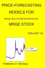 Price-Forecasting Models for Merge Healthcare Incorporated. MRGE Stock By Ton Viet Ta Cover Image