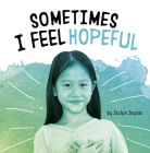 Sometimes I Feel Hopeful By Jaclyn Jaycox Cover Image