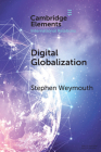 Digital Globalization By Stephen Weymouth Cover Image