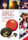 Traditional American Folk Songs for Tongue Drum or Handpan: Playing for Kids By Helen Winter Cover Image