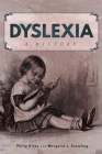 Dyslexia: A History By Philip Kirby, Margaret J. Snowling Cover Image