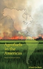 Agrofuels in the Americas By Richard Jonasse (Editor), Annie Shattuck, Eric Holt-Gimenez Cover Image