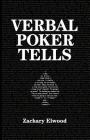 Verbal Poker Tells By Zachary Elwood Cover Image