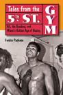 Tales from the 5th St. Gym: Ali, the Dundees, and Miami's Golden Age of Boxing By Ferdie Pacheco Cover Image
