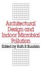 Architectural Design and Indoor Microbial Pollution By Ruth B. Kundsin (Editor) Cover Image