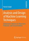 Analysis and Design of Machine Learning Techniques: Evolutionary Solutions for Regression, Prediction, and Control Problems By Patrick Stalph Cover Image