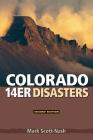 Colorado 14er Disasters By Mark Scott-Nash Cover Image