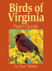 Birds of Virginia Field Guide (Bird Identification Guides) By Stan Tekiela Cover Image