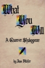 What You Will: A Queer-er Shakespeare By Jess Mahler Cover Image