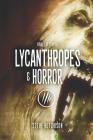 Lycanthropes & Horror By Steve Hutchison Cover Image