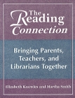 The Reading Connection: Bringing Parents, Teachers, and Librarians Together Cover Image