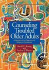 Counseling Troubled Older Adults: A Handbook for Pastors and Religious Caregivers Cover Image