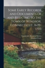 Some Early Records and Documents of and Relating to the Town of Windsor, Connecticut, 1639-1703 By Connecticut Historical Society (Created by), Matthew 1601-1681 Grant Cover Image
