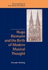 Hugo Riemann and the Birth of Modern Musical Thought (New Perspectives in Music History and Criticism #11) By Alexander Rehding, Rehding Alexander Cover Image