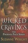 Wicked Cravings (Phoenix Pack #2) By Suzanne Wright Cover Image