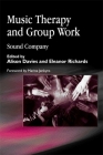Music Therapy and Group Work: Sound Company By Amelia Oldfield (Contribution by), Julie Sutton (Contribution by), Tessa Watson (Contribution by) Cover Image
