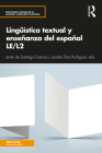 Lingüística textual y enseñanza del español LE/L2 (Routledge Advances in Spanish Language Teaching) Cover Image