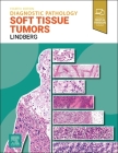 Diagnostic Pathology: Soft Tissue Tumors By Matthew R. Lindberg Cover Image