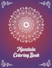 Mandala Coloring Book: Mandala Coloring Book For Aduls 50 Page Adult Coloring Book Featuring Beautiful Mandalas Designed to Soothe the Soul50 By Kelli Snider Cover Image