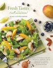 Fresh Tastes from a Well-Seasoned Kitchen: Over 170 Flavorful Recipes, Essential Cooking Tips & Delightful Stories to Spark Inspiration in Your Kitche By Lee Roper Cover Image