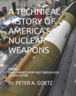 A Technical History of America's Nuclear Weapons: Volume II - Developments from 1960 Through 2020 - Second Edition By Peter a. Goetz Cover Image