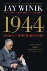 1944: FDR and the Year That Changed History By Jay Winik Cover Image