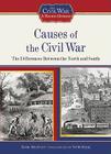 Causes of the Civil War: The Differences Between the North and South (Civil War: A Nation Divided (Library)) By Shane Mountjoy, Tim McNeese (Editor) Cover Image