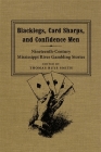 Blacklegs, Card Sharps, and Confidence Men: Nineteenth-Century Mississippi River Gambling Stories (Southern Literary Studies) Cover Image
