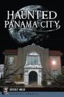 Haunted Panama City (Haunted America) By Beverly Nield Cover Image