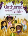 Gathered at the Table: Celebrating Communion Cover Image