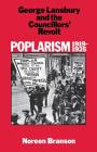 Poplarism 1919-1925: George Lansbury and the Councillors' Revolt By Noreen Branson Cover Image